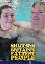 Watch Shut-Ins: Britain's Fattest People M4uhd