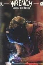 Watch Wrench Against the Machine M4uhd