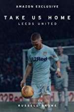 Watch Take Us Home: Leeds United M4uhd