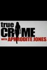 Watch True Crime with Aphrodite Jones M4uhd