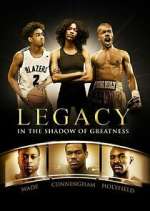 Watch Legacy: In the Shadow of Greatness M4uhd
