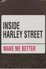 Watch Inside Harley Street: Make Me Better M4uhd