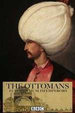 Watch The Ottomans Europes Muslim Emperors M4uhd