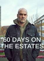 Watch 60 Days on the Estates M4uhd