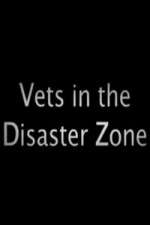 Watch Vets In The Disaster Zone M4uhd