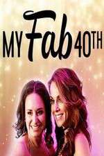 Watch My Fab 40th M4uhd