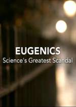 Watch Eugenics: Science's Greatest Scandal M4uhd