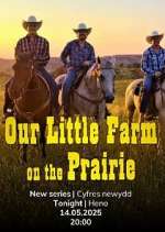 Watch Our Prairie Farm M4uhd