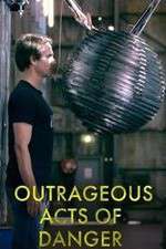 Watch Outrageous Acts of Danger M4uhd