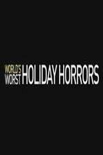 Watch Worlds Worst Holiday Horrors M4uhd