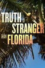 Watch Truth Is Stranger Than Florida M4uhd