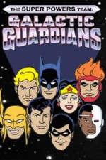 Watch The Super Powers Team Galactic Guardians M4uhd