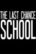 Watch The Last Chance School M4uhd