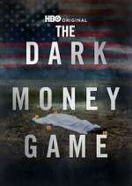 Watch The Dark Money Game M4uhd