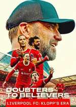 Watch Doubters to Believers Liverpool FC: Klopp\'s Era M4uhd