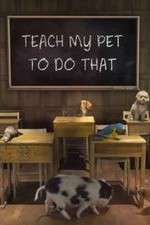Watch Teach My Pet to Do That M4uhd