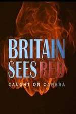 Watch Britain Sees Red: Caught On Camera M4uhd