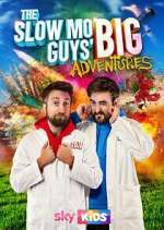 Watch The Slow Mo Guys' Big Adventures M4uhd