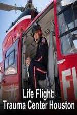 Watch Life Flight: Trauma Center Houston M4uhd