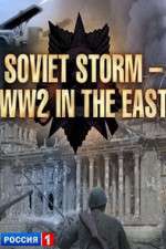 Watch Soviet Storm: WWII in the East M4uhd