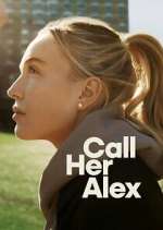 Watch Call Her Alex M4uhd