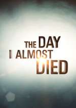Watch The Day I Almost Died M4uhd
