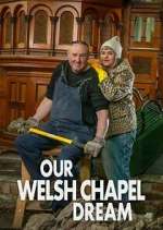 Watch Our Welsh Chapel Dream M4uhd