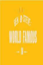 Watch Ben And Steve: World Famous In M4uhd