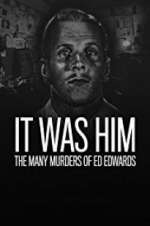 Watch It Was Him: The Many Murders of Ed Edwards M4uhd