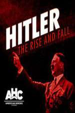 Watch Hitler: The Rise and Fall M4uhd