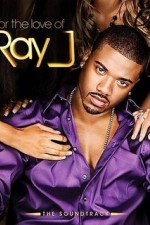 Watch For the Love of Ray J M4uhd