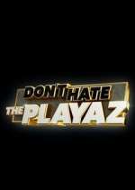 Watch Don't Hate the Playaz M4uhd