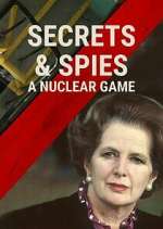 Watch Secrets & Spies: A Nuclear Game M4uhd