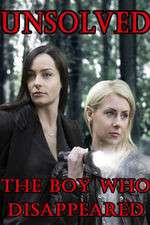 Watch Unsolved: The Boy Who Disappeared M4uhd