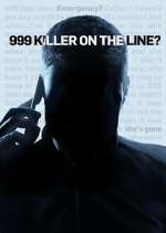 Watch 999: Killer on the Line M4uhd