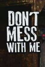 Watch Don’t Mess With Me M4uhd