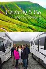 Watch Celebrity 5 Go Motorhoming M4uhd