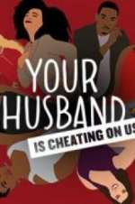 Watch Your Husband Is Cheating On Us M4uhd