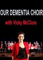 Watch Our Dementia Choir with Vicky Mcclure M4uhd