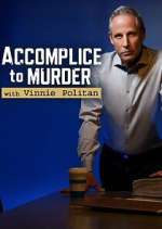 Watch Accomplice to Murder with Vinnie Politan M4uhd