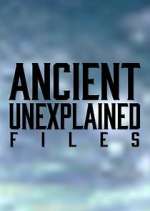 Watch Ancient Unexplained Files M4uhd