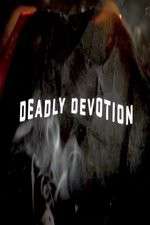 Watch Deadly Devotion M4uhd