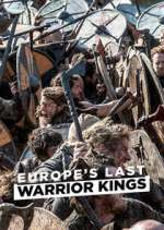 Watch Europe's Last Warrior Kings M4uhd