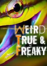 Watch Weird, True & Freaky M4uhd