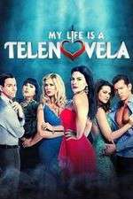Watch My Life Is a Telenovela M4uhd