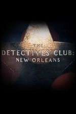 Watch The Detectives Club: New Orleans M4uhd