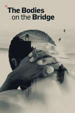 Watch The Bodies on the Bridge Season 1 Episode 1 M4uhd