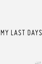 Watch My Last Days M4uhd