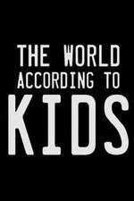 Watch The World According to Kids M4uhd