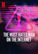 Watch The Most Hated Man on the Internet M4uhd